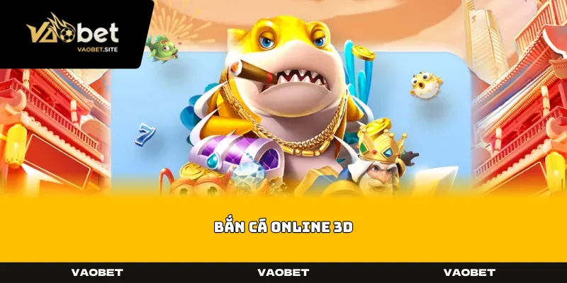 Bắn Cá Online 3D