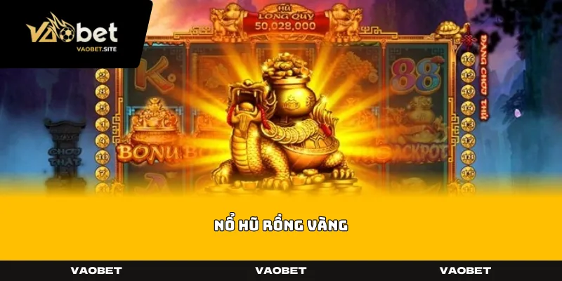 Nổ Hũ Rồng Vàng